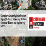 Chandigarh University Uttar Pradesh Highlights Practical Learning Model in Computer Science and Engineering School